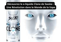 Découvrez le e-liquide Clone de Swoke : Une Révolution dans le Monde de la Vape