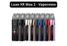 Luxe XR Max 2 : Vaporesso sort le grand jeu Luxe XR Max 2 : Vaporesso sort le grand jeu