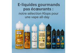 E-liquides gourmands pas écœurants : notre sélection Klops pour une vape all-day